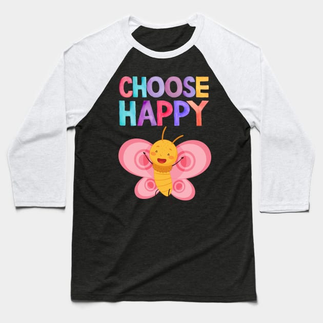 choose happy Baseball T-Shirt by Drawab Designs